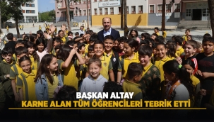 BAŞKAN ALTAY KARNE ALAN TÜM ÖĞRENCİLERİ TEBRİK ETTİ 
