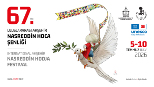 67. Uluslararası Akşehir Nasreddin Hoca Şenliği Bugün Başlıyor ! 