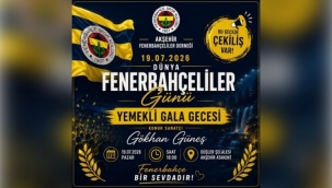 AKŞEHİR FENERBAHÇELİLER DERNEĞİ'NDEN DÜNYA FENERBAHÇELİLER GÜNÜ'NE ÖZEL GALA GECESİ 
