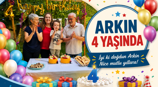 ARKIN 4 YAŞINDA 
