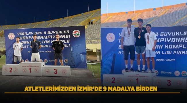 ATLETLERİMİZDEN İZMİR'DE 9 MADALYA BİRDEN 