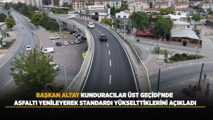 BAŞKAN ALTAY KUNDURACILAR ÜST GEÇİDİ'NDE ASFALTI YENİLEYEREK STANDARDI YÜKSELTTİKLERİNİ AÇIKLADI 