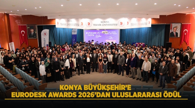 KONYA BÜYÜKŞEHİR'E EURODESK AWARDS 2026'DAN ULUSLARARASI ÖDÜL 