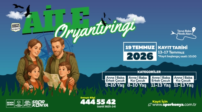 KONYA'DA AİLELER ORYANTİRİNG HEYECANINDA BULUŞACAK 