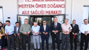 MERYEM–ÖMER DOĞANCI AİLE SAĞLIĞI MERKEZİ HİZMETE AÇILDI 